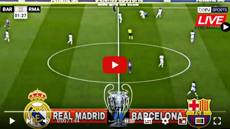  real madrid vs barcelona koora live